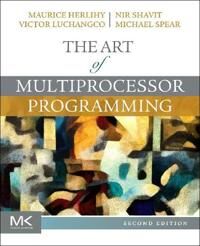 The Art Of Multiprocessor Programming Av Maurice (Brown University Providence Ri Usa) Herlihy, Nir (Professor Of Computer Science Massachusetts Instit The Art Of Multiprocessor Programming Av Maurice (Brown University Providence Ri Usa) Herlihy, Nir (Professor Of Computer Science Massachusetts Instit