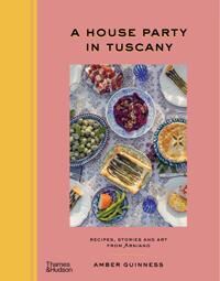 A House Party In Tuscany Av Amber Guinness A House Party In Tuscany Av Amber Guinness