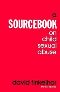 Finkelhor David A Sourcebook on Child Sexual Abuse