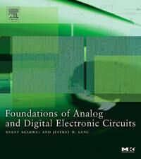 Foundations Of Analog And Digital Electronic Circuits Av Anant (Director Mit'S Computer Science And Artificial Intelligence Laboratory (Csail) An Foundations Of Analog And Digital Electronic Circuits Av Anant (Director Mit'S Computer Science And Artificial Intelligence Laboratory (Csail) An