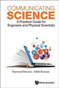Boxman Edith S Communicating Science: A Practical Guide For Engineers And Physical Scientists