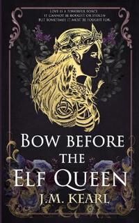 Kearl J M Bow Before the Elf Queen