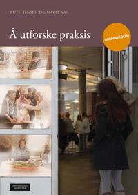 Å Utforske Praksis Av Marit Aas, Ruth Jensen