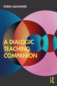 Alexander Robin A Dialogic Teaching Companion