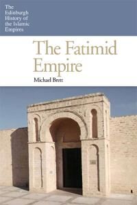 The Fatimid Empire Av Michael Brett