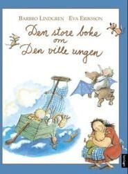 Den Store Boka Om Den Ville Ungen Av Barbro Lindgren