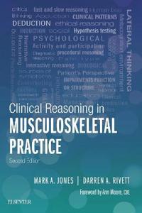Clinical Reasoning In Musculoskeletal Practice Av Mark A Bsc(Psych) Pt Graddipmanipther M Jones Clinical Reasoning In Musculoskeletal Practice Av Mark A Bsc(Psych) Pt Graddipmanipther M Jones
