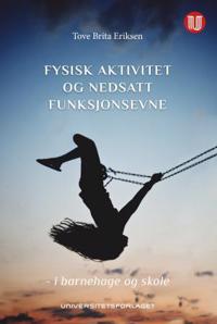 Fysisk Aktivitet Og Nedsatt Funksjonsevne Av Tove Brita Eriksen