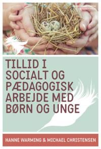 Warming Hanne Tillid i socialt og pædagogisk arbejde med børn og unge