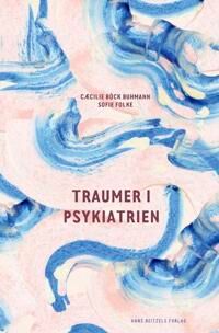 Buhmann Cæcilie Böck Traumer i psykiatrien