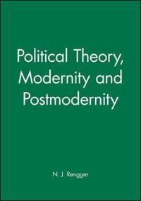 Rengger N Political Theory Modernity and Postmodernity