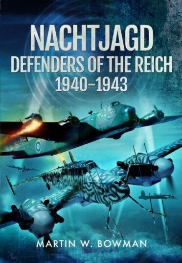 Nachtjagd, Defenders of the Reich, 1940¿1943 Nachtjagd, Defenders of the Reich, 1940¿1943