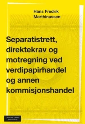 Separatistrett, Direktekrav Og Motregning Ved Verdipapirhandel Og Annen Kommisjonshandel Av Hans Fredrik Marthinussen