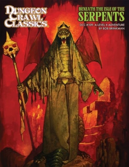 Dungeon Crawl Classics #109: Beneath the Isle of the Serpents Dungeon Crawl Classics #109: Beneath the Isle of the Serpents