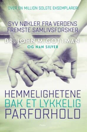 Hemmelighetene Bak Et Lykkelig Parforhold Av Gottman. John