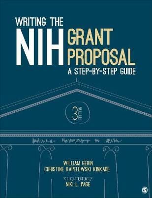 Writing the NIH Grant Proposal  A StepbyStep Guide