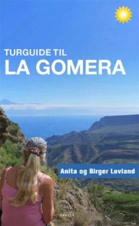 Turguide Til La Gomera Av Anita Løvland, Birger Løvland
