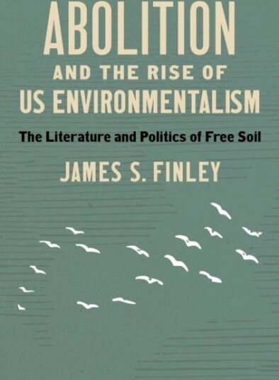 Abolition and the Rise of US Environmentalism