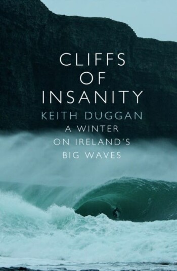 Cliffs Of Insanity  A Winter On Ireland’s Big Waves
