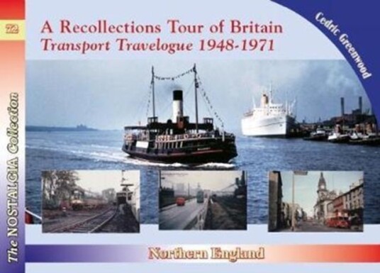 Recollections Tour of Britain Northern England Transport Travelogue 1948 1971