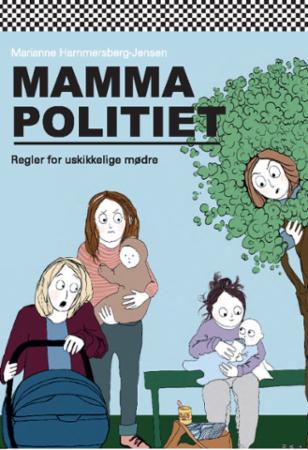 Mammapolitiets Regler For Uskikkelige Mødre Av Marianne Hammersberg-Jensen