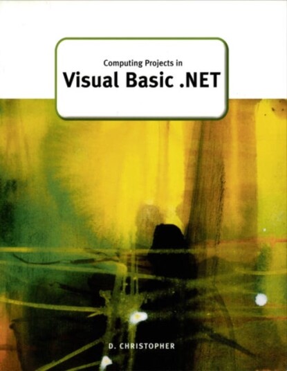 Computing Projects In Visual Basic .Net Av Derek Christopher