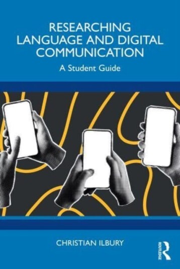 Researching Language and Digital Communication A Student Guide