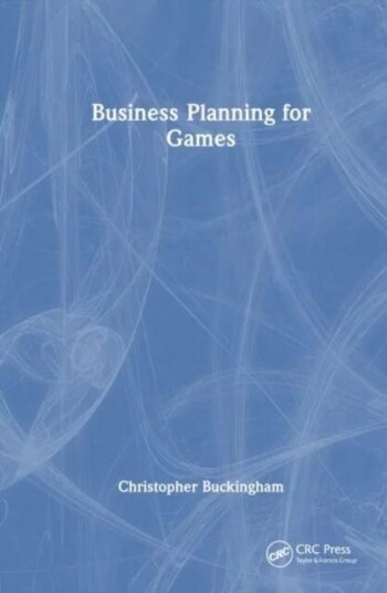 Business Planning For Games Av Christopher Buckingham