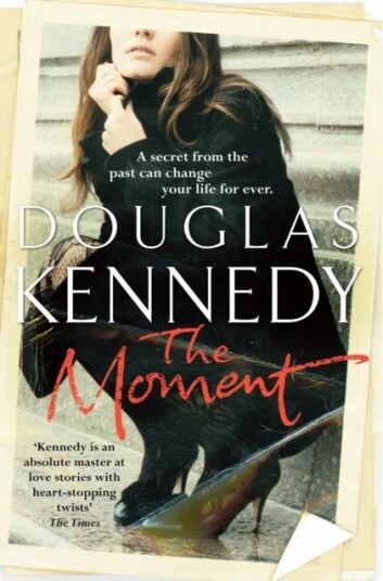 The Moment Av Douglas Kennedy The Moment Av Douglas Kennedy