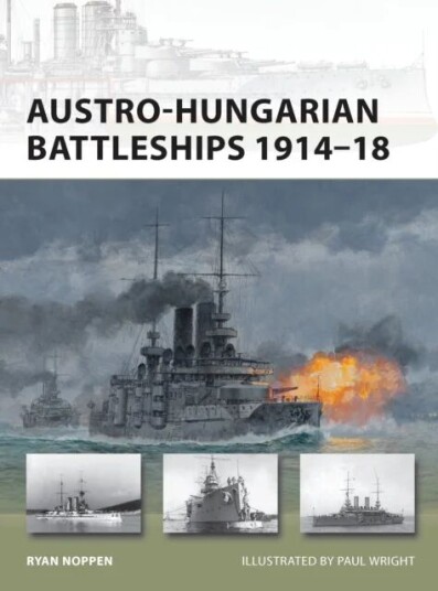 Austro-Hungarian Battleships 1914-18 Av Ryan K. Noppen