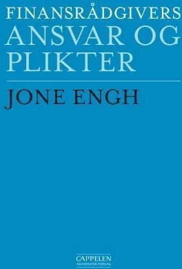 Finansrådgivers Ansvar Og Plikter Av Jone Engh Finansrådgivers Ansvar Og Plikter Av Jone Engh