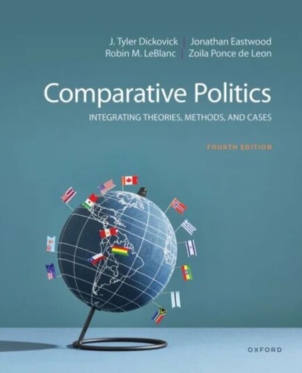 Comparative Politics Av J. Tyler Dickovick, Jonathan Eastwood, Robin M. Leblanc, Zoila Ponce De Leon Comparative Politics Av J. Tyler Dickovick, Jonathan Eastwood, Robin M. Leblanc, Zoila Ponce De Leon