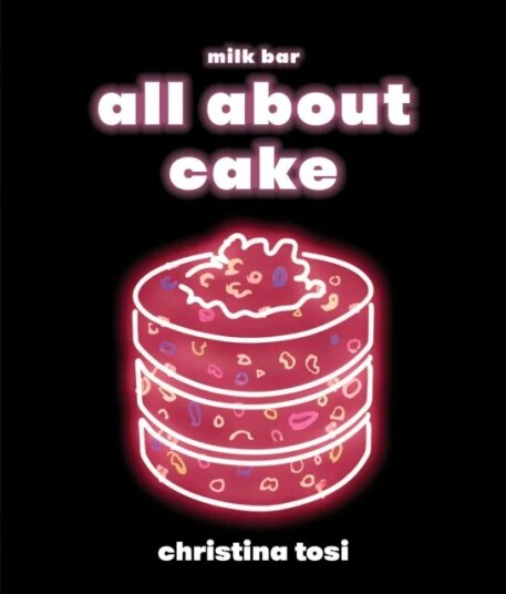 All About Cake Av Christina Tosi All About Cake Av Christina Tosi