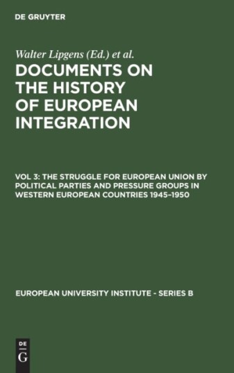 The Struggle for European Union by Political Parties and Pressure Groups in Western European Countri