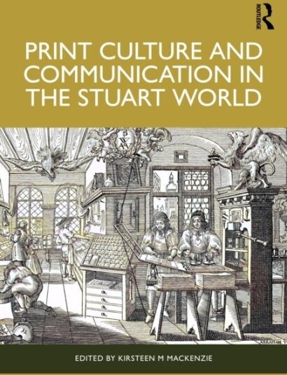 Print Culture and Communication in the Stuart World