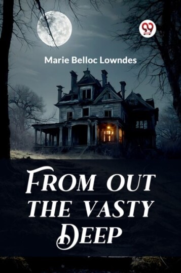 From out the Vasty Deep Edition2024 From out the Vasty Deep Edition2024