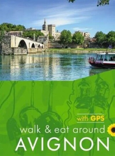 Avignon Walk And Eat Sunflower Guide Av John And Pat Underwood