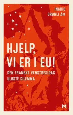 Hjelp, Vi Er I Eu! Av Ingrid Grønli Åm Hjelp, Vi Er I Eu! Av Ingrid Grønli Åm
