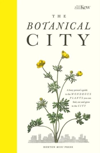 The Botanical City Av Helena Dove, Harry Ades, Royal Botanic Garden Kew The Botanical City Av Helena Dove, Harry Ades, Royal Botanic Garden Kew