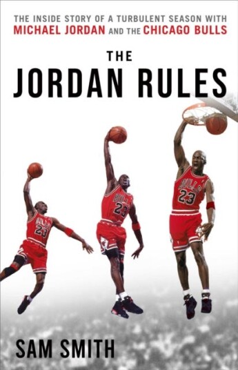The Jordan Rules The Inside Story of One Turbulent Season with Michael Jordan and the Chicago Bulls The Jordan Rules The Inside Story of One Turbulent Season with Michael Jordan and the Chicago Bulls
