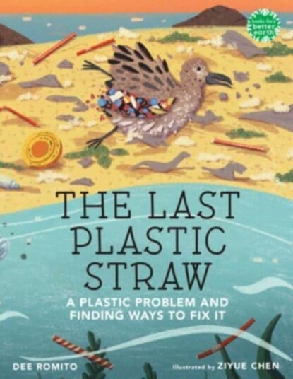 The Last Plastic Straw Av Dee Romito