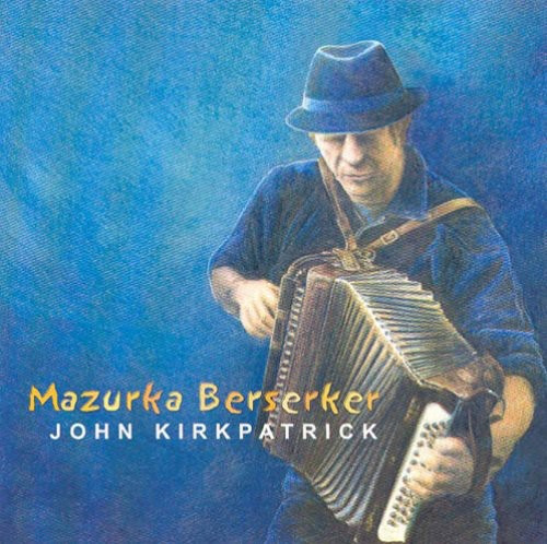 John Kirkpatrick Mazurka Berserker CD