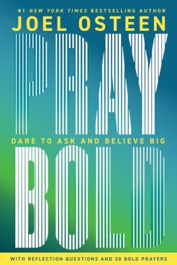 Pray Bold  Dare to Ask and Believe Big