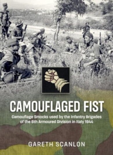 Camouflaged Fist Camouflage Smocks used by the Infantry Brigades of 6th Armoured Division in Italy 1944 Camouflaged Fist Camouflage Smocks used by the Infantry Brigades of 6th Armoured Division in Italy 1944