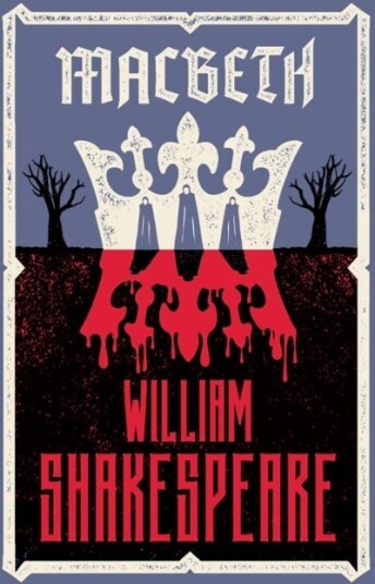 Macbeth Fully annotated edition with notes and extra material for students Macbeth Fully annotated edition with notes and extra material for students