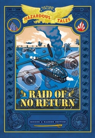 Raid of No Return: Bigger & Badder Edition Nathan Hale's Hazardous Tales #7 Raid of No Return: Bigger & Badder Edition Nathan Hale's Hazardous Tales #7