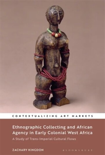 Ethnographic Collecting And African Agency In Early Colonial West Africa Av Dr Zachary (National Museums Liverpool Uk) Kingdon