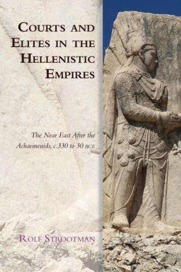Courts And Elites In The Hellenistic Empires Av Rolf Strootman