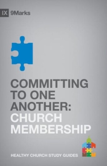 Committing to One Another Church Membership Committing to One Another Church Membership