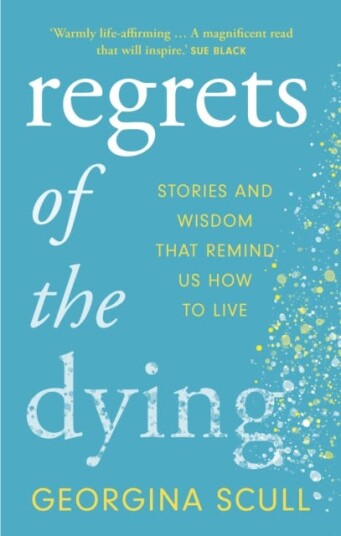 Regrets Of The Dying Av Georgina Scull